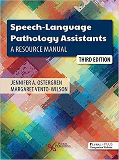 Speech-Language Pathology Assistants: A Resource Manual