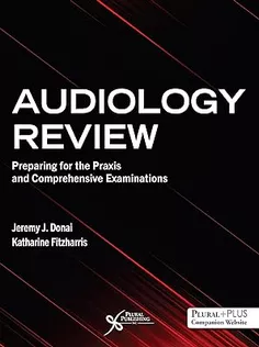Audiology Review: Preparing for the Praxis and Comprehensive Examinations