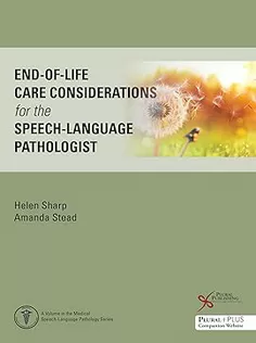 End-of-Life Care Considerations for the SpeechLanguage Pathologist