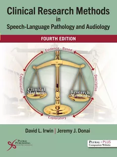 Clinical Research Methods in Speech-Language Pathology and Audiology, Fourth Edition