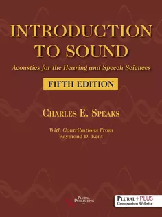 Introduction to Sound: Acoustics for the Hearing and Speech Sciences
