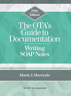 9781638220367 The OTA’s Guide to Documentation: Writing SOAP Notes
