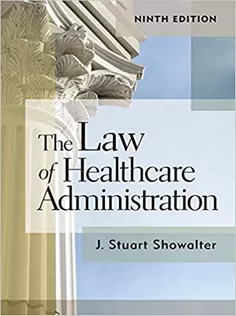 The Law of Healthcare Administration