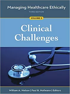 Managing Healthcare Ethically Volume 3