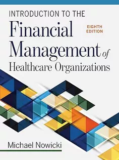 Introduction to the Financial Management of Healthcare Organizations