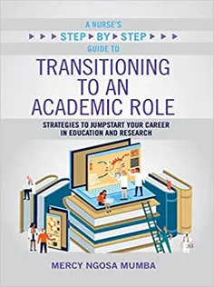 A Nurse’s Step-By-Step Guide to Transitioning to An Academic Role