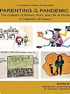 Parenting in the Pandemic: The Collision of School, Work