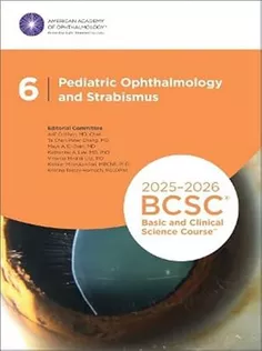 2025-2026 Basic and Clinical Science Course, Section 06: Pediatric Ophthalmology and Strabismus