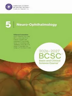 2026-2027 Basic and Clinical Science Course, Section 05: Neuro-Ophthalmology