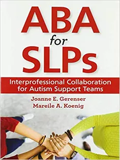 9781681252056 ABA for SLPs: Interprofessional Collaboration for Autism Support Teams