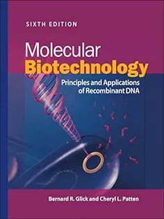 Molecular Biotechnology: Principles and Applications of Recombinant DNA