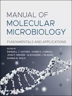 Manual of Molecular Microbiology: Fundamentals and Applications (ASM Books)