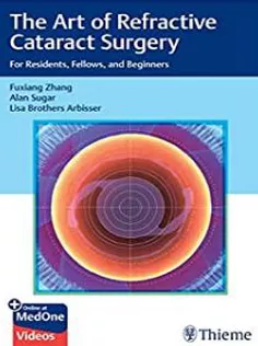 The Art of Refractive Cataract Surgery: For Residents, Fellows, and Beginners