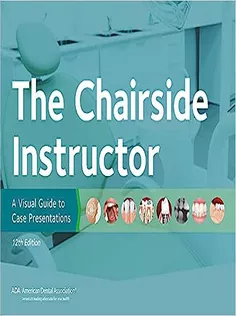 The Chairside Instructor: A Visual Guide to Case Presentations