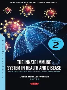 The Innate Immune System in Health and Disease: From the Lab Bench Work to Its Clinical Implications. Volume 2