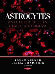 Astrocytes and Their Role in Health and Disease