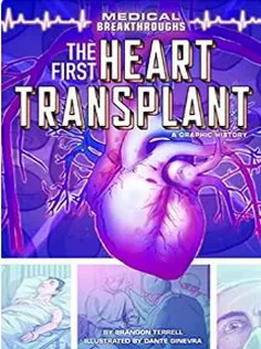 The First Heart Transplant: A Graphic History
