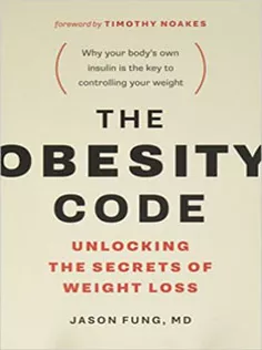 The Obesity Code: Unlocking the Secrets of Weight Loss