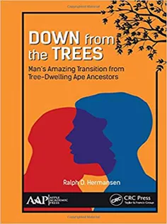 Down from the Trees Man’s Amazing Transition from Tree-Dwelling Ape Ancestors