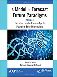 A Model to Forecast Future Paradigms: Volume 1
