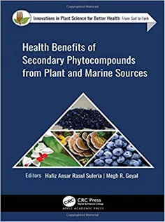9781771888981 Health Benefits of Secondary Phytocompounds from Plant and Marine Sources