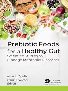 Prebiotic Foods for A Healthy Gut Scientific Studies to Manage Metabolic Disorders