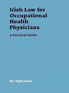 Irish Law for Occupational Health Physicians: A Practical Guide