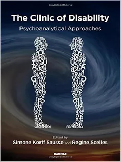 The Clinic of Disability: Psychoanalytical Approaches