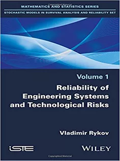 Reliability of Engineering Systems and Technological Risk (Stochastic Models in Survival Analysis and Reliability Set)