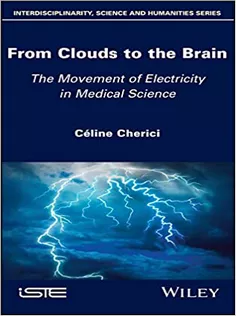 From Clouds to the Brain: The Movement of Electricity in Medical Science