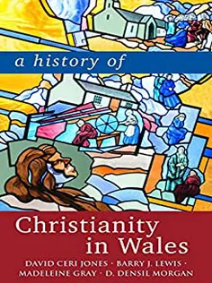 A History of Christianity in Wales
