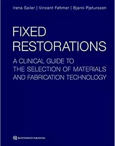 Fixed Restorations: A Clinical Guide to the Selection of Materials and Fabrication