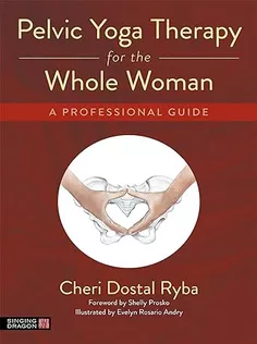 9781787752252 Pelvic Yoga Therapy for the Whole Woman