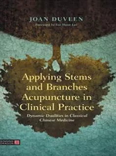 9781787753709 Applying Stems and Branches Acupuncture in Clinical Practice