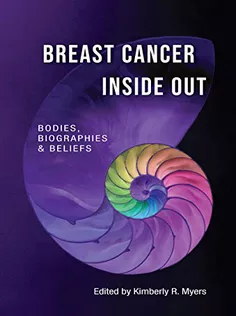 Breast Cancer Inside Out: Bodies, Biographies & Beliefs