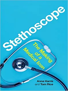 Stethoscope: The Making of A Medical Icon