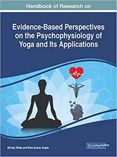 Handbook of Research on Evidence-Based Perspectives on the Psychophysiology of Yoga and Its Applications (Advances in Me