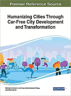 Humanizing Cities Through Car-Free City Development and Transformation