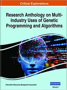 Research Anthology on Multi-Industry Uses of Genetic Programming and Algorithms