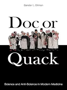 Doc or Quack: Science and Anti-Science in Modern Medicine