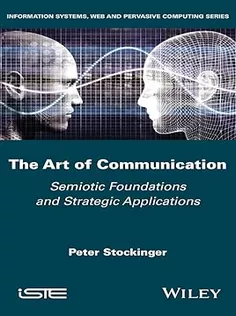 The Art of Communication: Semiotic Foundations and Strategic Applications