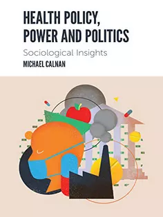 9781839093975-1 Health Policy, Power and Politics: Sociological Insights