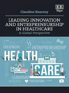 Leading Innovation and Entrepreneurship in Healthcare: A Global Perspective