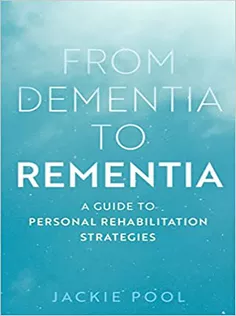 From Dementia to Rementia: A Guide to Personal Rehabilitation Strategies