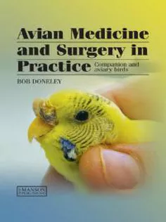 Avian Medicine and Surgery in Practice: Companion and Aviary Birds