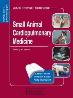 Small Animal Cardiopulmonary Medicine: Self-Assessment Color Review