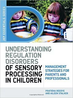 Understanding Regulation Disorders of Sensory Processing in Children Paperback – October 15, 2007