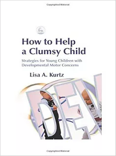 How to Help A Clumsy Childpmental Motor Concerns