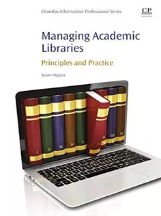 Managing Academic Libraries: Principles and Practice