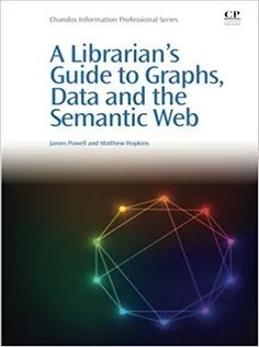 A Librarian's Guide to Graphs, Data and the Semantic Web